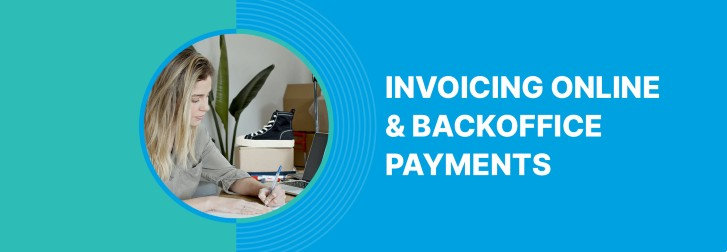 Invoicing Online and Backoffice Payments